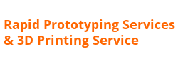 Rapid Prototyping Services & 3D Printing Service
